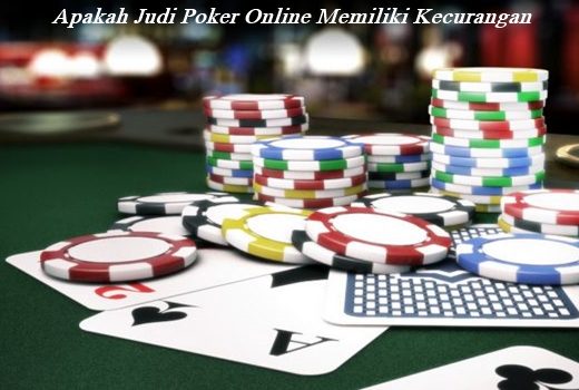 Apakah Judi Poker Online Memiliki Kecurangan
