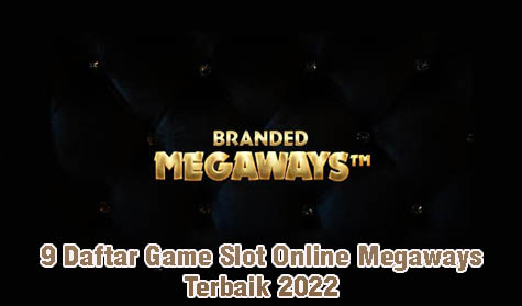 9 Daftar Game Slot Online Megaways Terbaik 2022